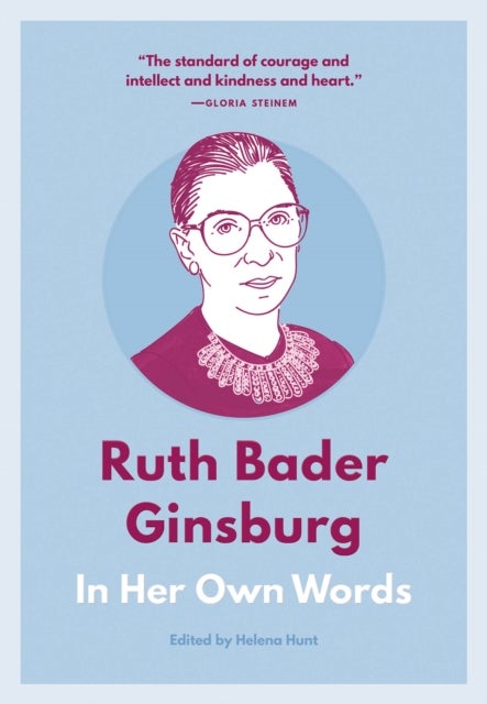Ruth Bader Ginsburg: In Her Own Words - In Her Own Words