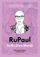RuPaul: In His Own Words