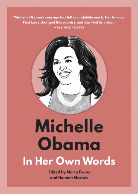 Michelle Obama: In Her Own Words - In Her Own Words