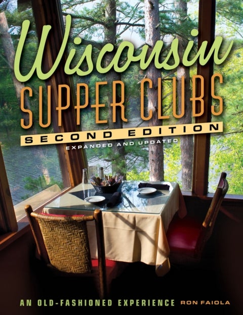 Wisconsin Supper Clubs - An Old Fashioned Experience