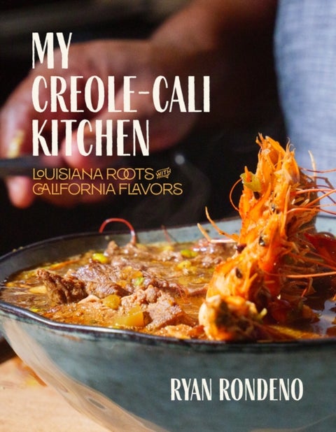 My Creole-Cali Kitchen - Louisiana Roots with California Flavors