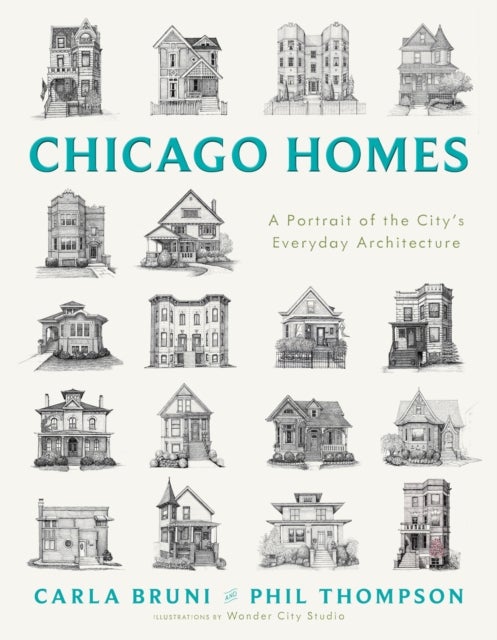 Chicago Homes - A Portrait of the City's Everyday Architecture