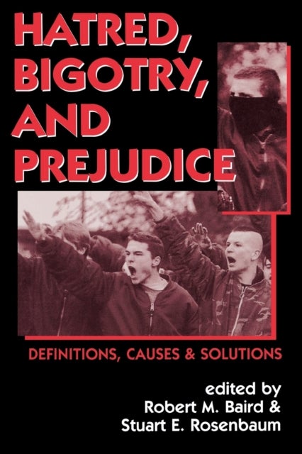 Hatred, Bigotry, and Prejudice - Definitions, Causes & Solutions