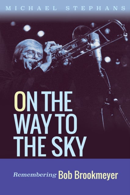 On the Way to the Sky Volume 20 - Remembering Bob Brookmeyer