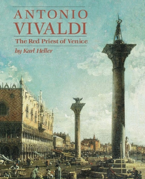 Antonio Vivaldi - The Red Priest of Venice