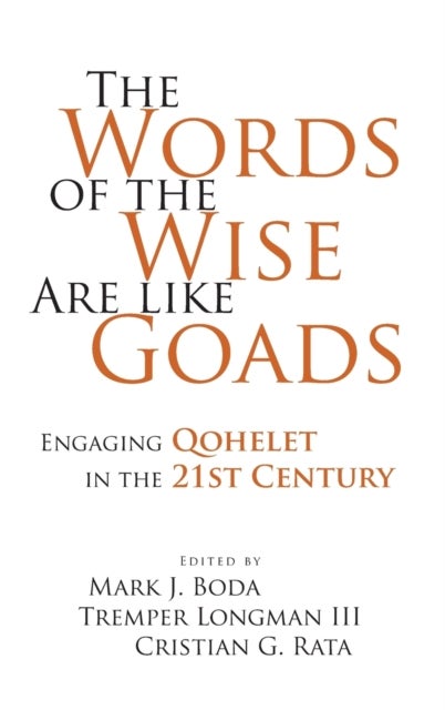 The Words of the Wise Are like Goads - Engaging Qohelet in the 21st Century