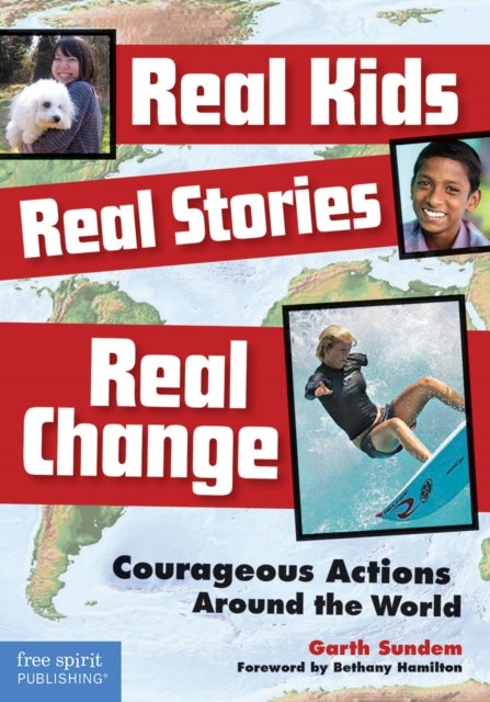 Real Kids, Real Stories, Real Change - Courageous Actions Around the World