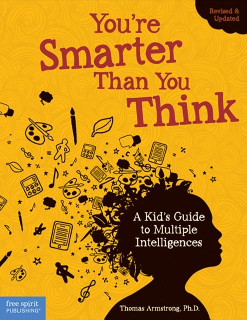You're Smarter Than You Think - A Kid's Guide to Multiple Intelligences