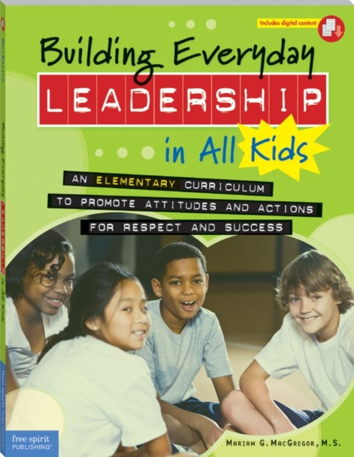 Building Everyday Leadership in All Kids - An Elementary Curriculum to Promote Attitudes and Actions for Respect and Success