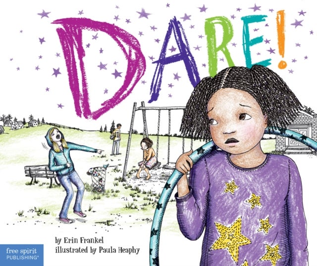 Dare! - A Story about Standing Up to Bullying in Schools