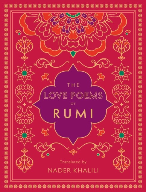 The Love Poems of Rumi - Translated by Nader Khalili
