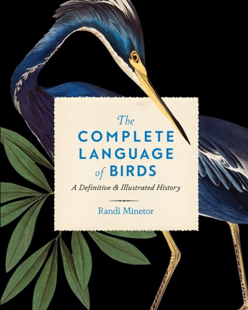 The Complete Language of Birds - A Definitive and Illustrated History