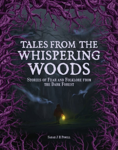 Tales from the Whispering Woods - Stories of Fear and Folklore from the Dark Forest