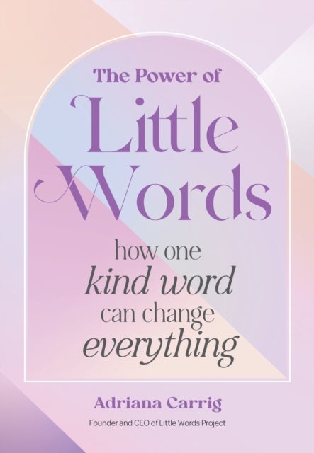 The Power of Little Words - How One Kind Word Can Change Everything