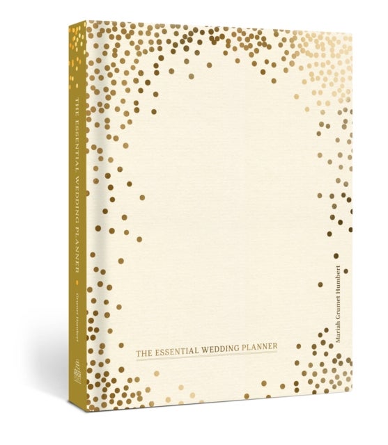 The Essential Wedding Planner - Every Checklist, Tool, and Tip Needed to Plan the Perfect Day