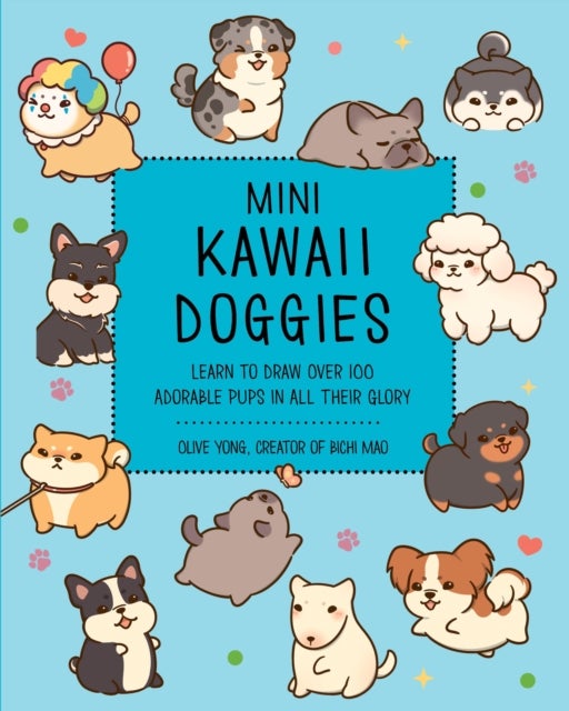 Mini Kawaii Doggies - Learn to Draw Over 100 Adorable Pups in All Their Glory