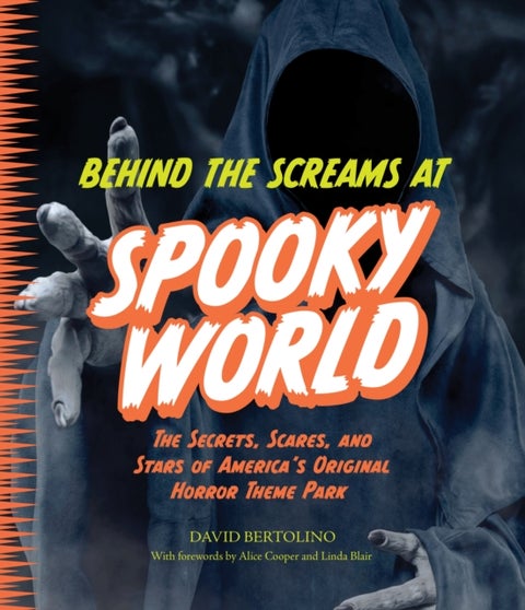 Behind the Screams at Spookyworld - The Secrets, Scares, and Stars of America’s Original Horror Theme Park