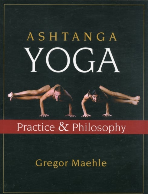 Ashtanga Yoga - Practice and Philosophy