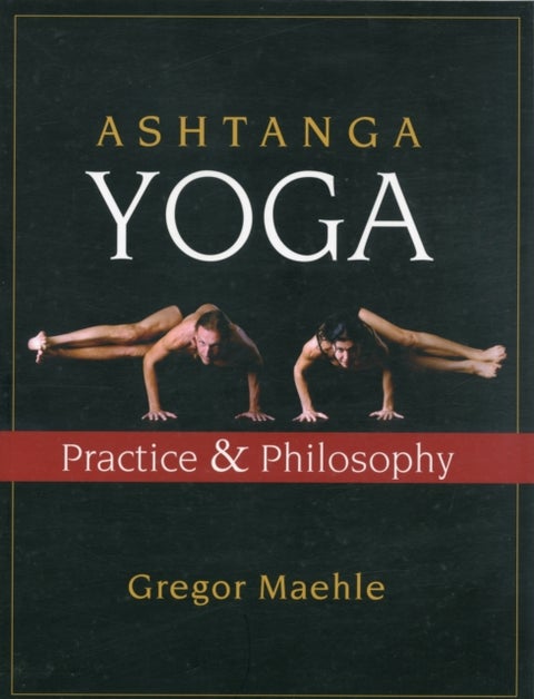 Ashtanga Yoga - Practice and Philosophy