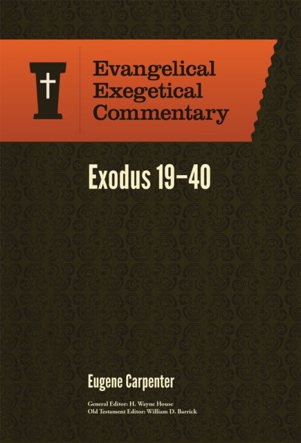 Exodus 19¿40: Evangelical Exegetical Commentary