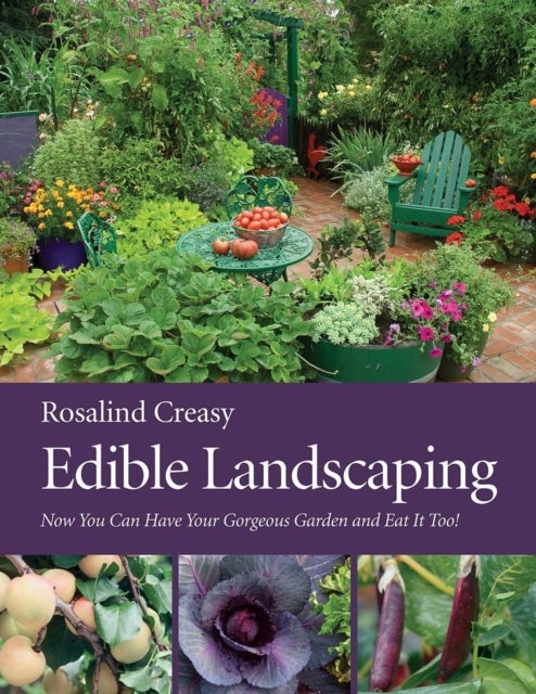 Edible Landscaping - Now You Can Have Your Gorgeous Garden and Eat It Too!