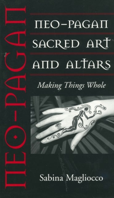 Neo-Pagan Sacred Art and Altars - Making Things Whole