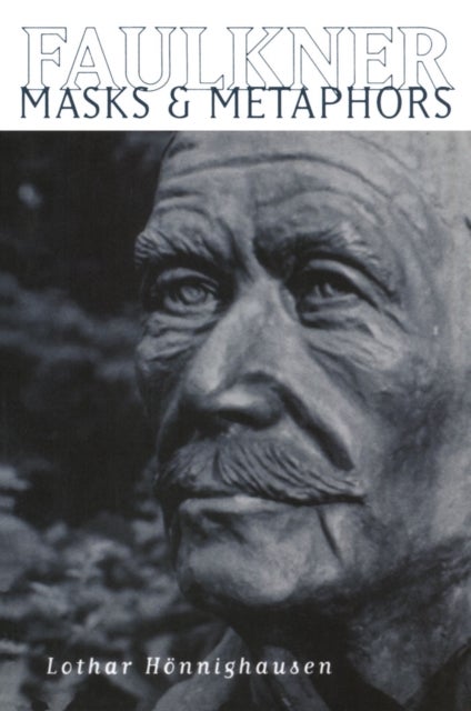 Faulkner - Masks and Metaphors