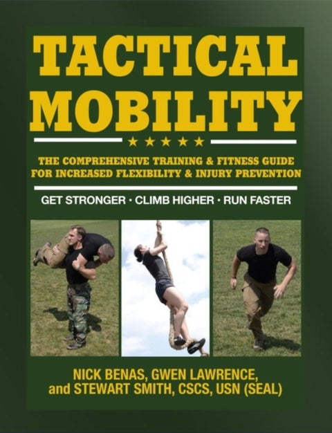 Tactical Mobility - The Comprehensive Training & Fitness Guide for Increased Performance & Injury Prevention