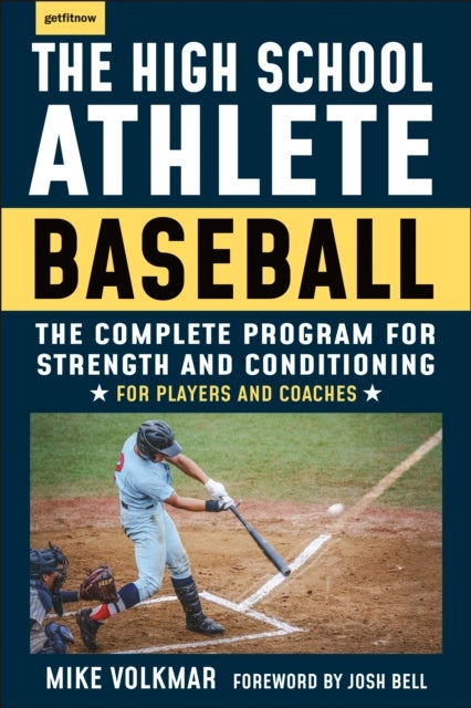 The High School Athlete: Baseball - The Complete Fitness Program for Development and Conditioning