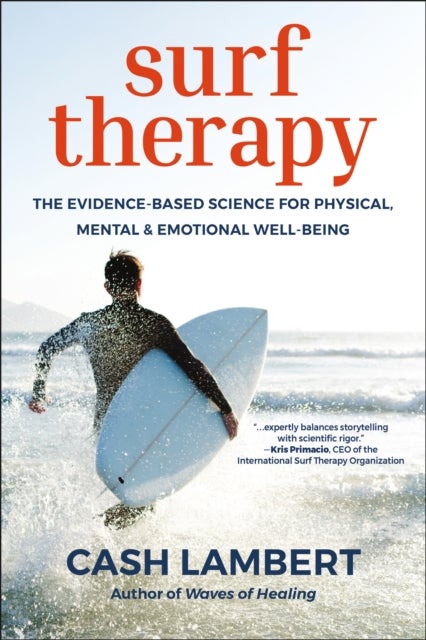 Surf Therapy - The Evidence-Based Science for Physical, Mental & Emotional Well-Being