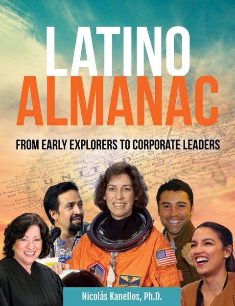 Latino Almanac - From Early Explorers to Corporate Leaders