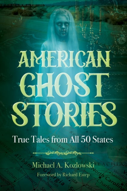 American Ghost Stories - True Tales from All 50 States