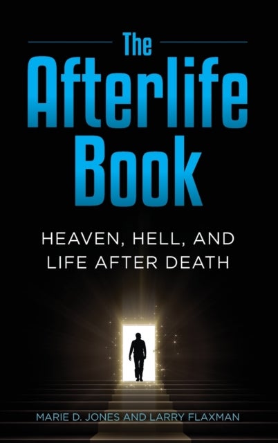 The Afterlife Book - Heaven, Hell, and Life After Death