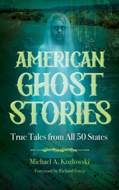 American Ghost Stories - True Tales from All 50 States