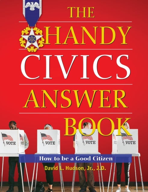 The Handy Civics Answer Book - How to be a Good Citizen