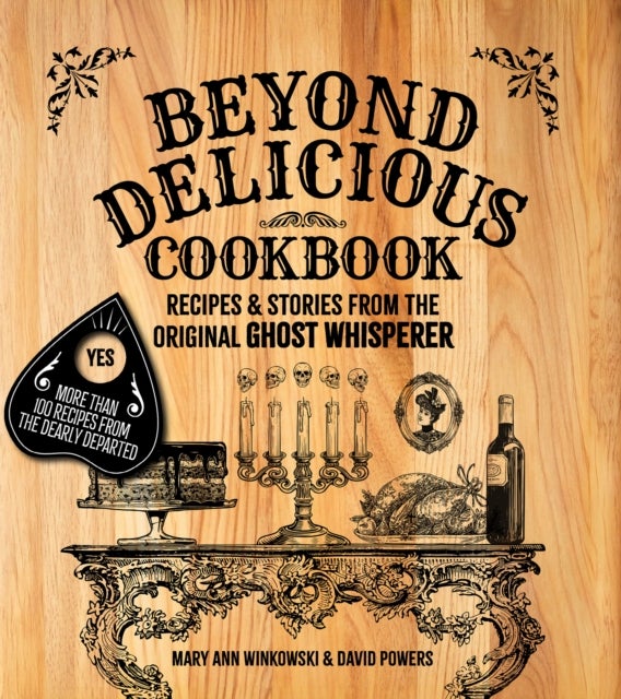 Beyond Delicious Cookbook - More Than 100 Recipes from the Dearly Departed