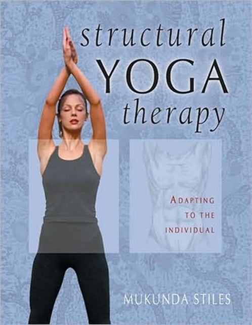 Structural Yoga Therapy - Adapting to the Individual