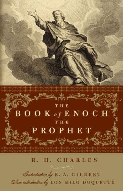 The Book of Enoch the Prophet - (with introductions by R. A. Gilbert and Lon Milo DuQuette)