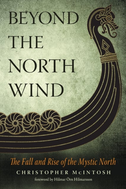 Beyond the North Wind - The Fall and Rise of the Mystic North