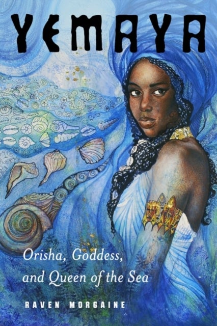 Yemaya - Orisha, Goddess, and Queen of the Sea