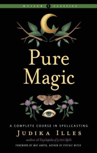 Pure Magic - A Complete Course in Spellcasting