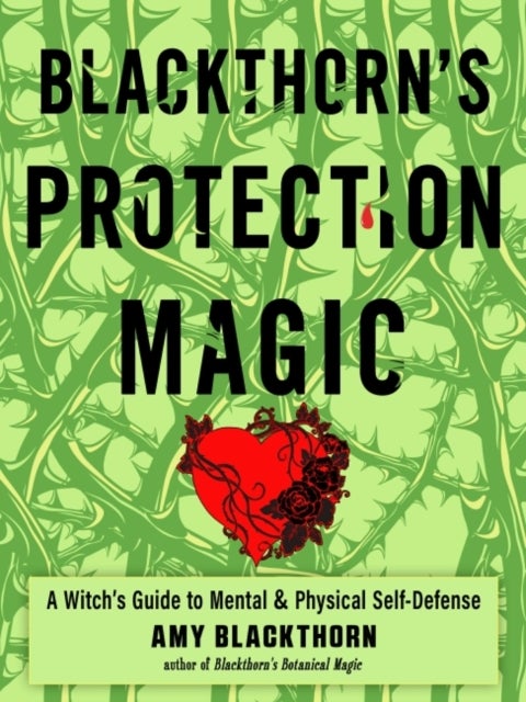 Blackthorn's Protection Magic - A Witch's Guide to Mental and Physical Self-Defense