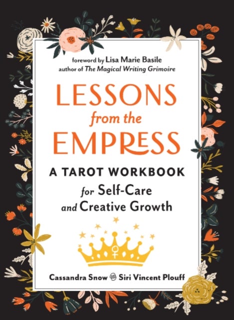 Lessons from the Empress - A Tarot Workbook for Self-Care and Creative Growth