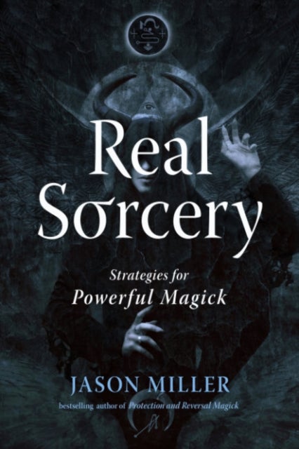 Real Sorcery - Strategies for Powerful Magick