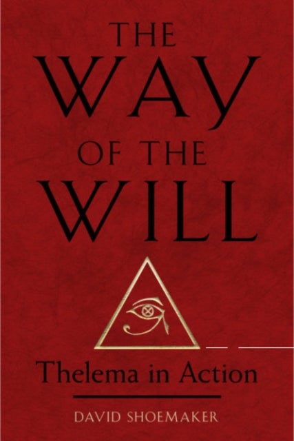 The Way of Will - Thelema in Action