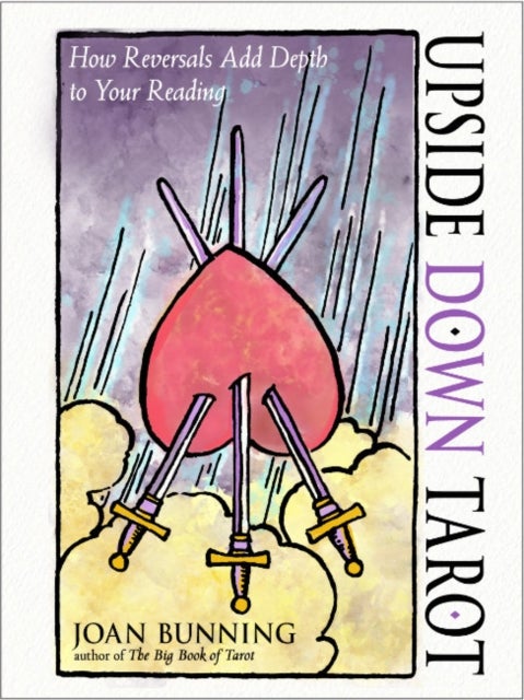 Upside Down Tarot - How Reversals Add Depth to Your Reading