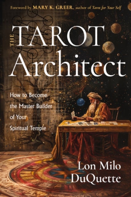 The Tarot Architect - How to Become the Master Builder of Your Spiritual Temple