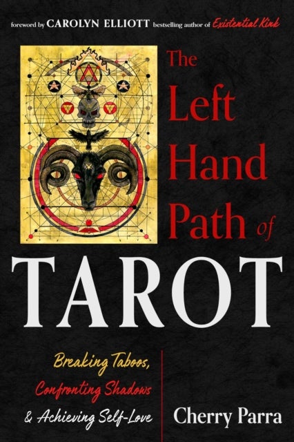 The Left-Hand Path of Tarot - Breaking Taboos, Confronting Shadows, and Achieving Self-Love