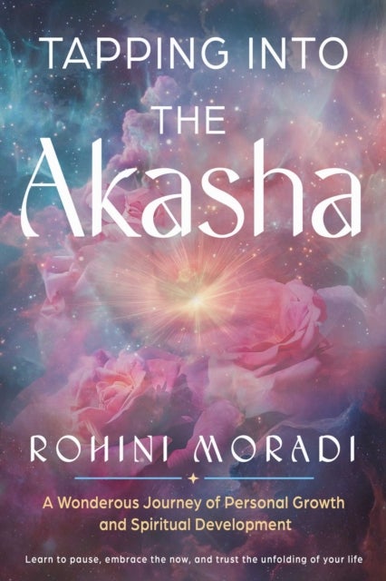 Tapping into the Akasha - A Wondrous Journey of Personal Growth and Spiritual Development