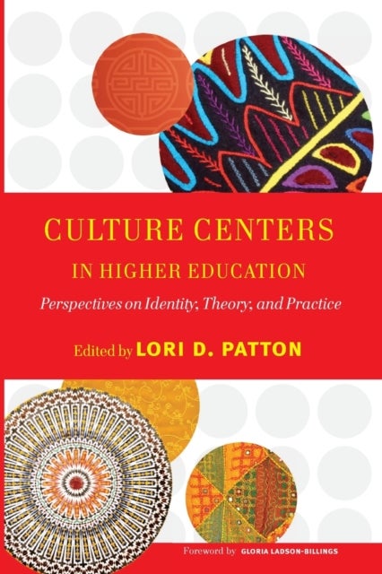 Culture Centers in Higher Education - Perspectives on Identity, Theory, and Practice